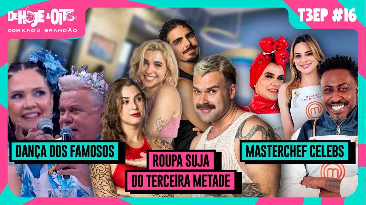 ELENCO ENTREGA VERDADES DO TERCEIRA METADE + OS PIORES DO DAN&Ccedil;A DOS FAMOSOS + MASTERCHEF  CELEBS