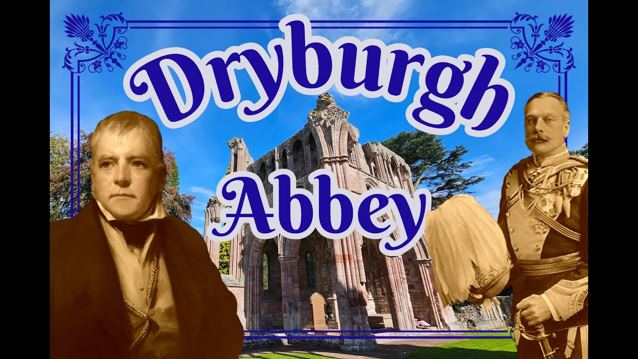 Dryburgh Abbey, Walter Scott and Field Marshall Haig