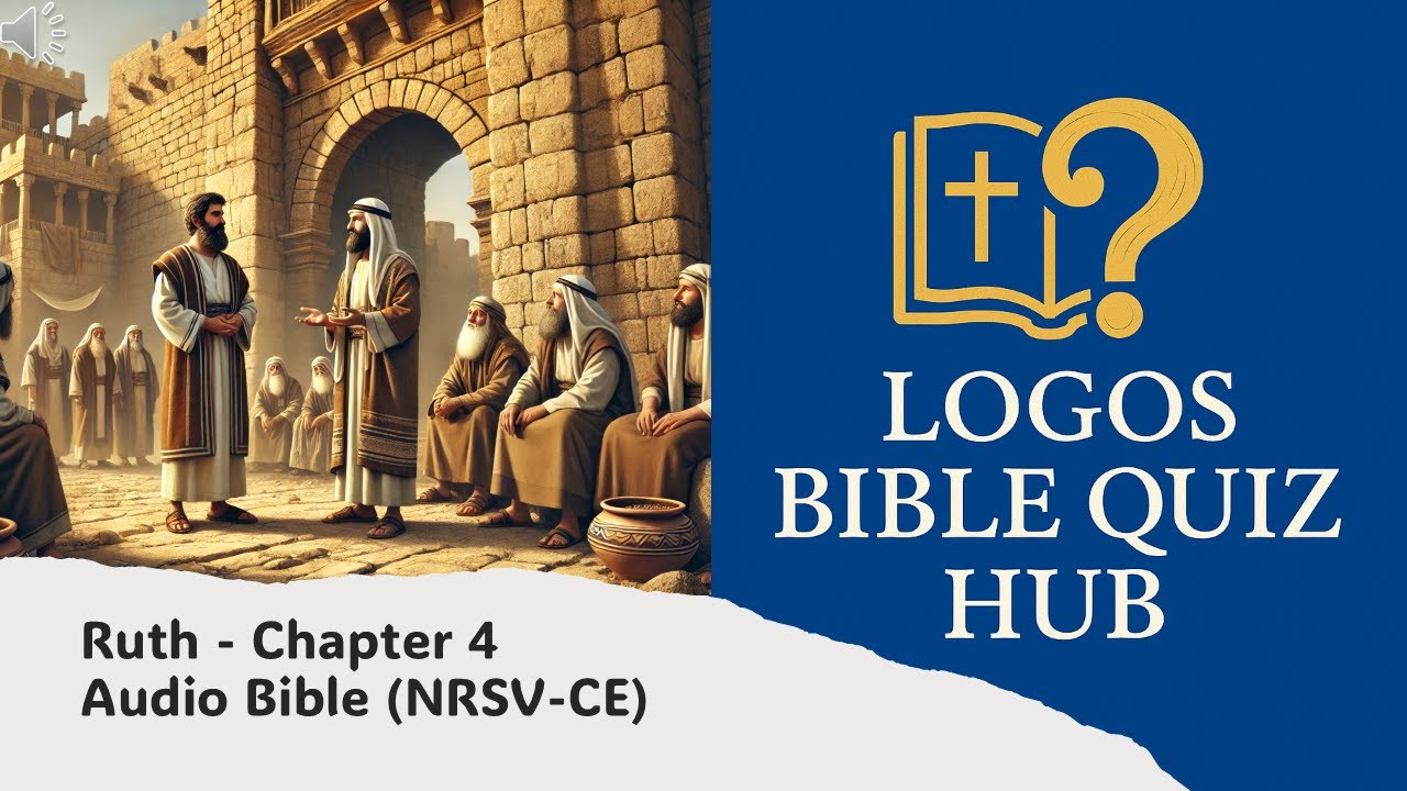 Ruth Chapter 4 - Audio Bible (NRSV-CE) | #logosquiz2026 #logosbiblequiz