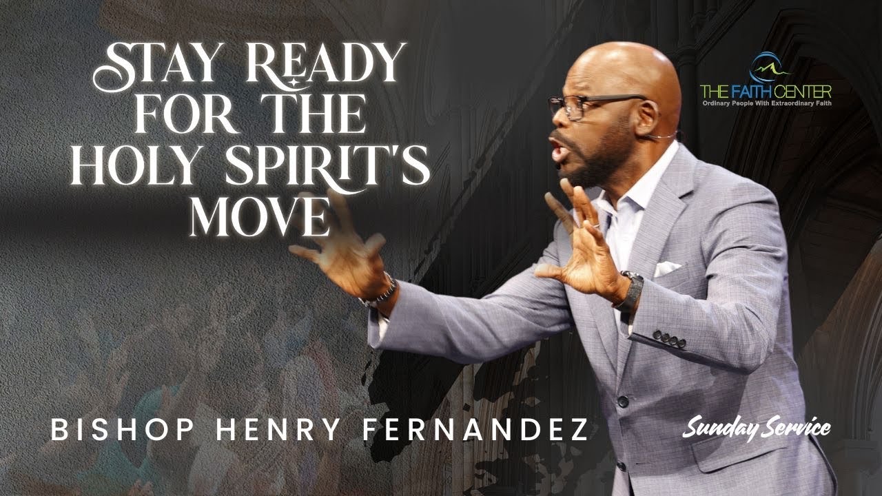 Stay Ready For The Holy Spirit's Move - Bishop Henry Fernandez (Full Sermon)