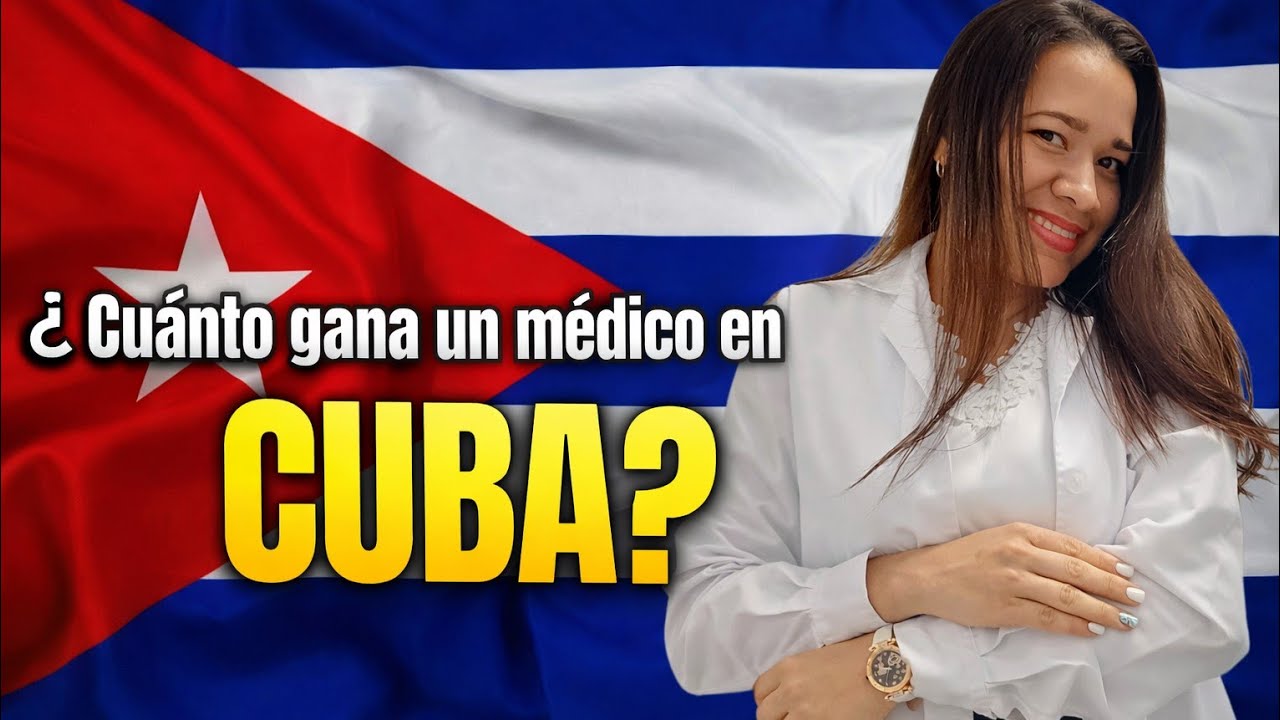 ¿Qué pasa REALMENTE con el salario de un médico en Cuba?