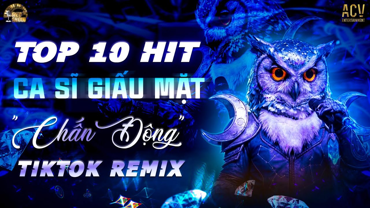 Top Hit Ca Sĩ Giấu Mặt 👍 Tiktok Remix ♬ Live Show Ca Sĩ Giấu Mặt 👍 2026