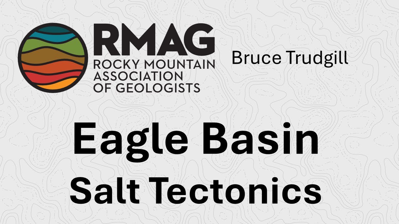 Salt Tectonics in the Eagle Basin presented by Bruce Trudgill
