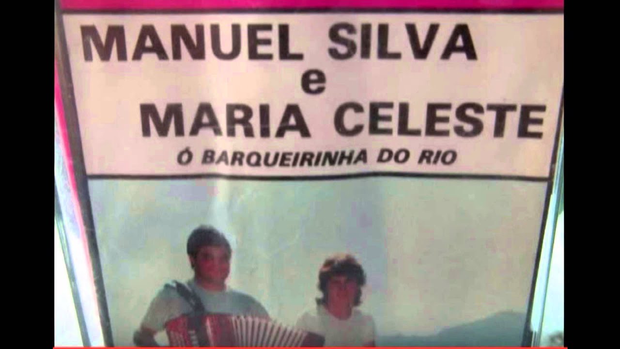 Manuel Silva e Maria Celeste - Ó Barqueirinha do Rio