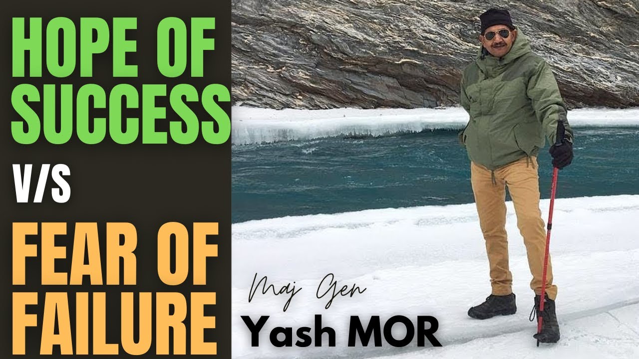 How To Succeed In Life? How To Overcome The Fear Of Failure? || Maj Gen Yash Mor