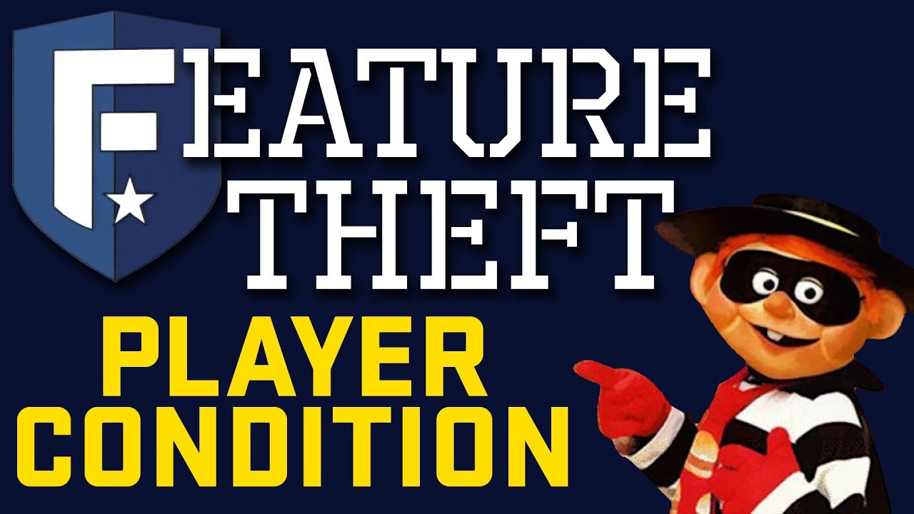 Feature Theft | Player Condition (Madden CFM)