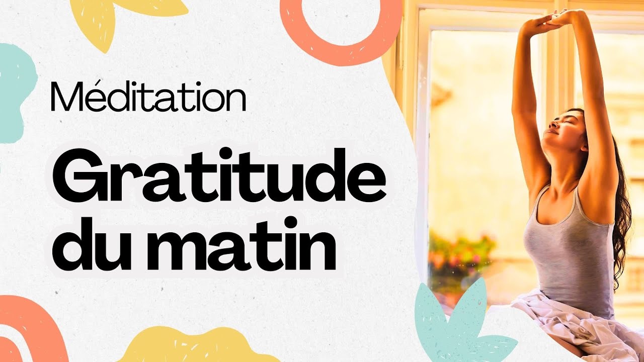 Méditation du Matin : Gratitude pour commencer la journée ! 🌿 5 min !
