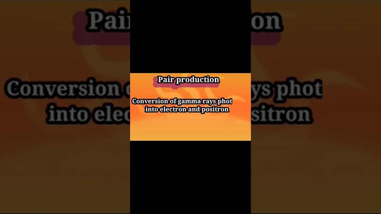 pair production definition||define pair production||