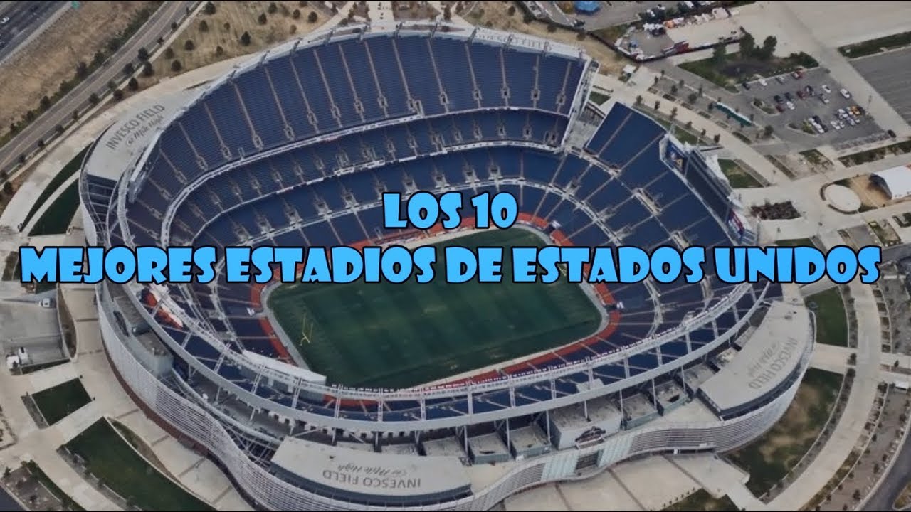 ¡Los 10 Mejores Estadios de Estados Unidos! 2018-HD