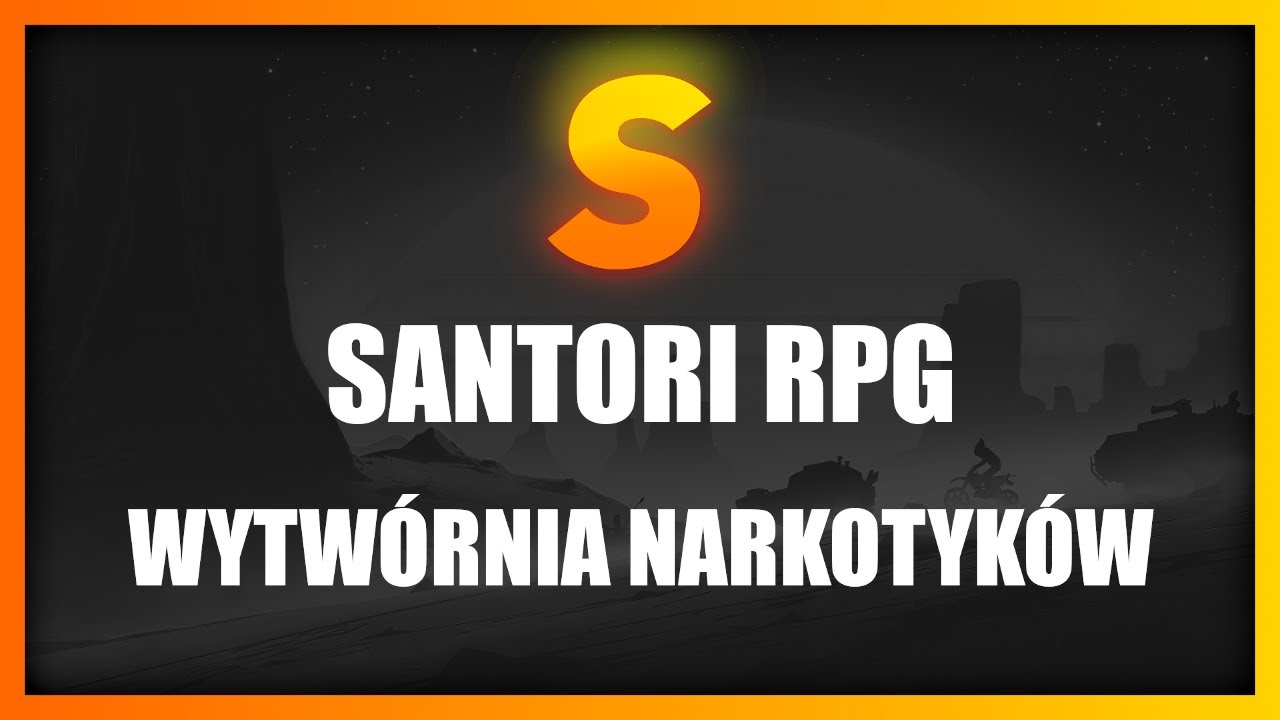 SantoriRPG - WYTWÓRNIA NARKOTYKÓW