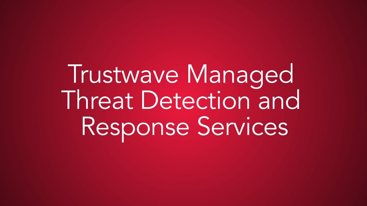Trustwave Managed Threat Detection and Response (MTDR)