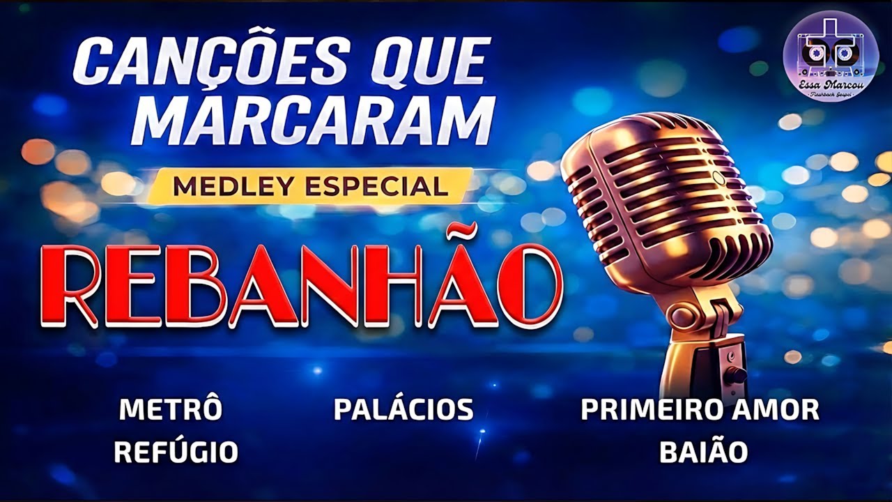 REBANHÃO: As Canções que Marcaram (Medley Especial) | Metrô, Palácios, Primeiro Amor e mais.