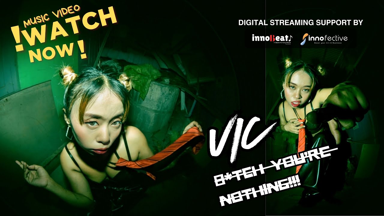 Vic ဗစ် ~ B*tch You're Nothing || Official Music Video