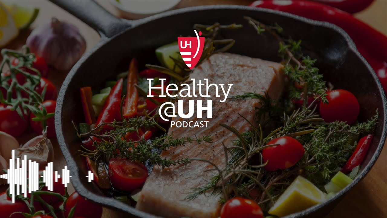 Healthy@UH Podcast - The Keto Diet & Intermittent Fasting: Do They Work?