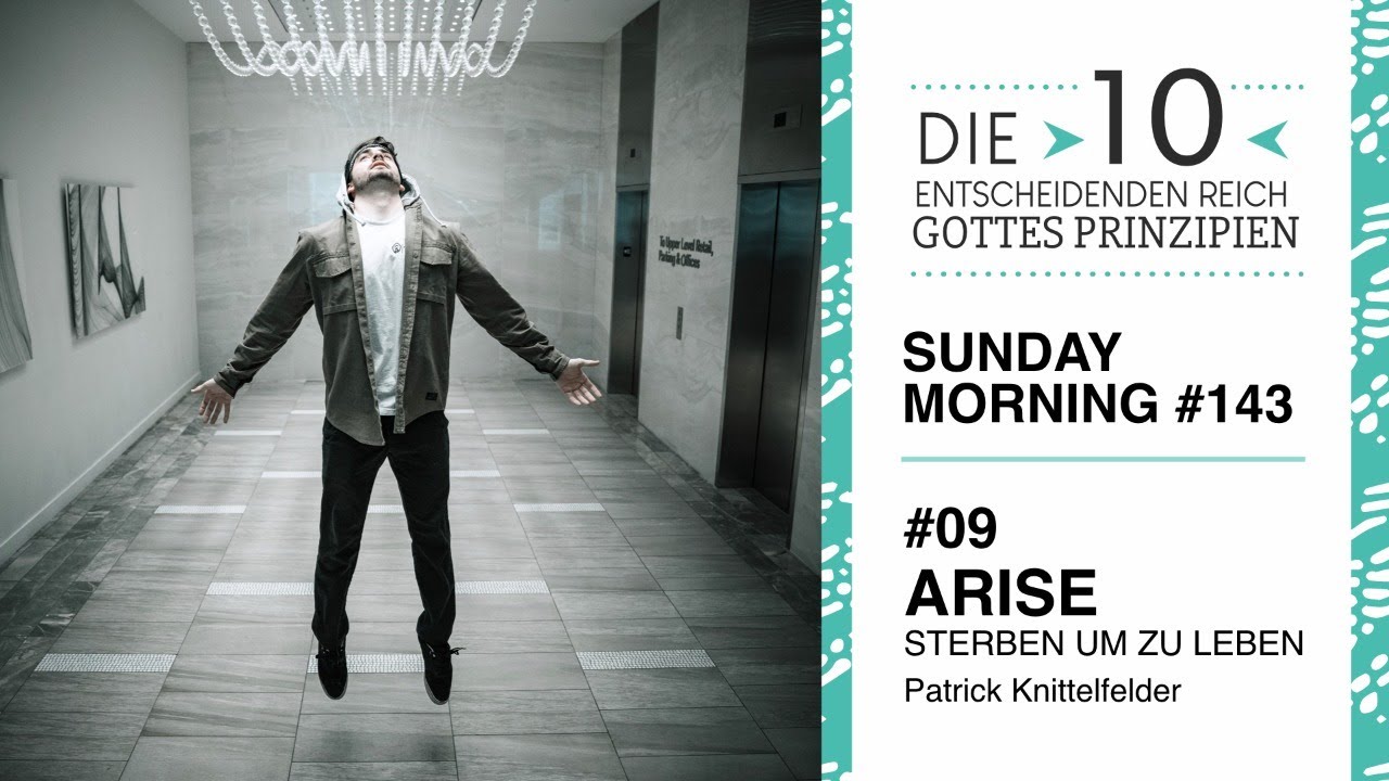 Sunday Morning #143 | 09 ARISE - STERBEN UM ZU LEBEN