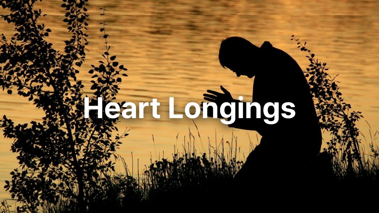 Prayer Hymn I Heart Longings l Classic Hymn