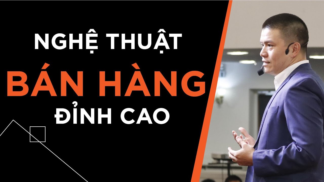 MUỐN BÁN ĐƯỢC HÀNG, HÃY XEM VIDEO NÀY - Nghệ thuật bán hàng đỉnh cao | Phạm Ngọc Anh - Mr Why