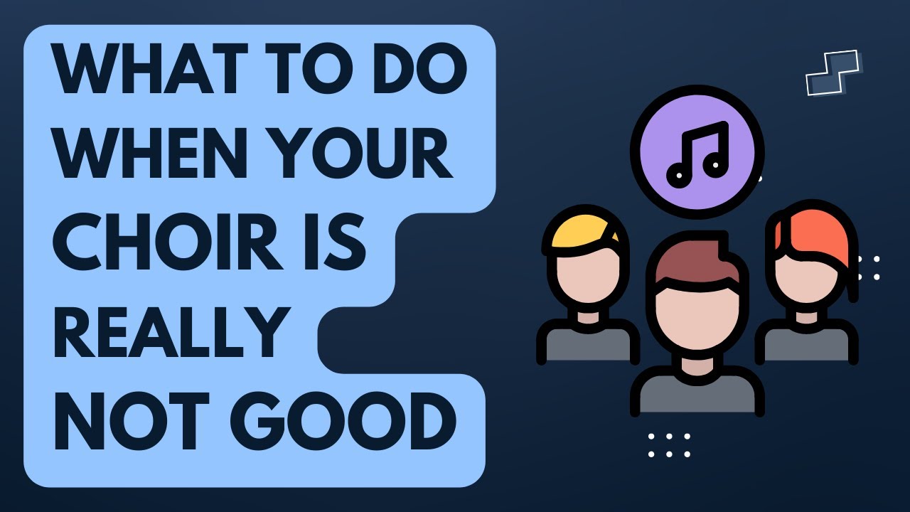 What to do when your choir is really NOT good | ENQUIRE 2 CHOIR