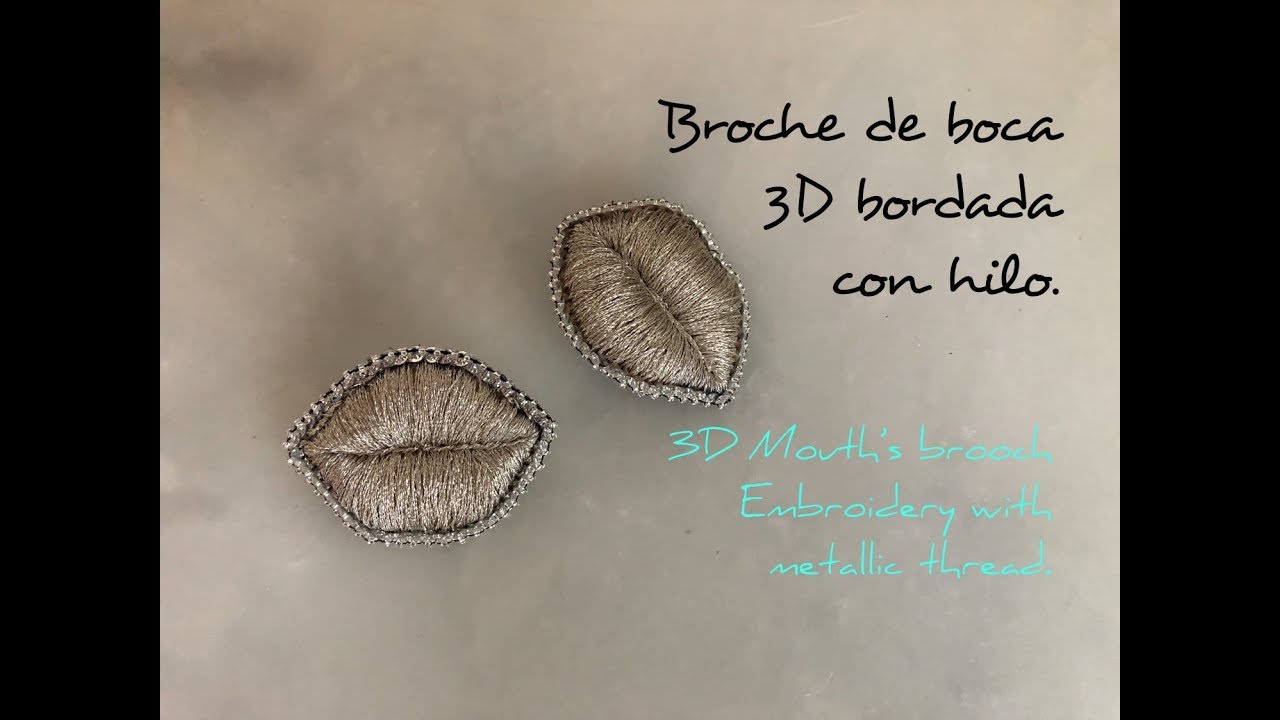 Tutorial 3D broche labios bordado en hilo metalico Brouch metallic embroidery lips