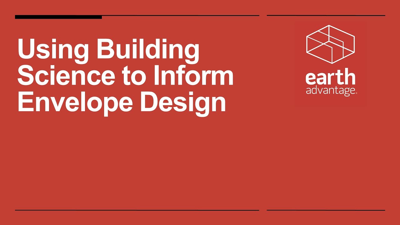 OTL: Using Building Science to Inform Envelope Design