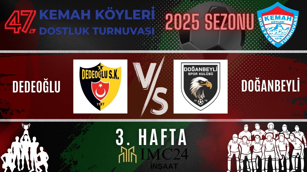 47. KEMAH KÖYLERİ DOSTLUK TURNUVASI | DEDEOĞLU - DOĞANBEYLİ | 3. HAFTA