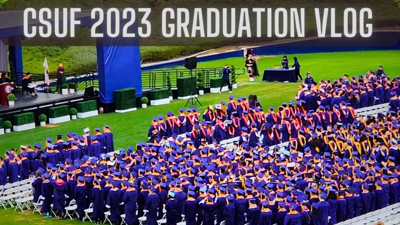 CSUF 2023 Graduation Ceremony| California State University Fullerton|CSUF Commencement| Student VLOG
