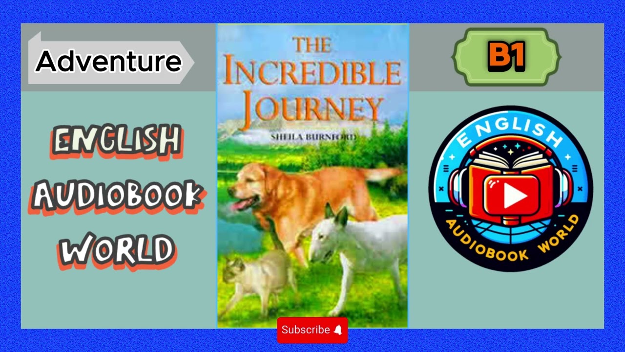 The Incredible Journey &ndash; English Audiobook | Level B1 | Improve English Listening