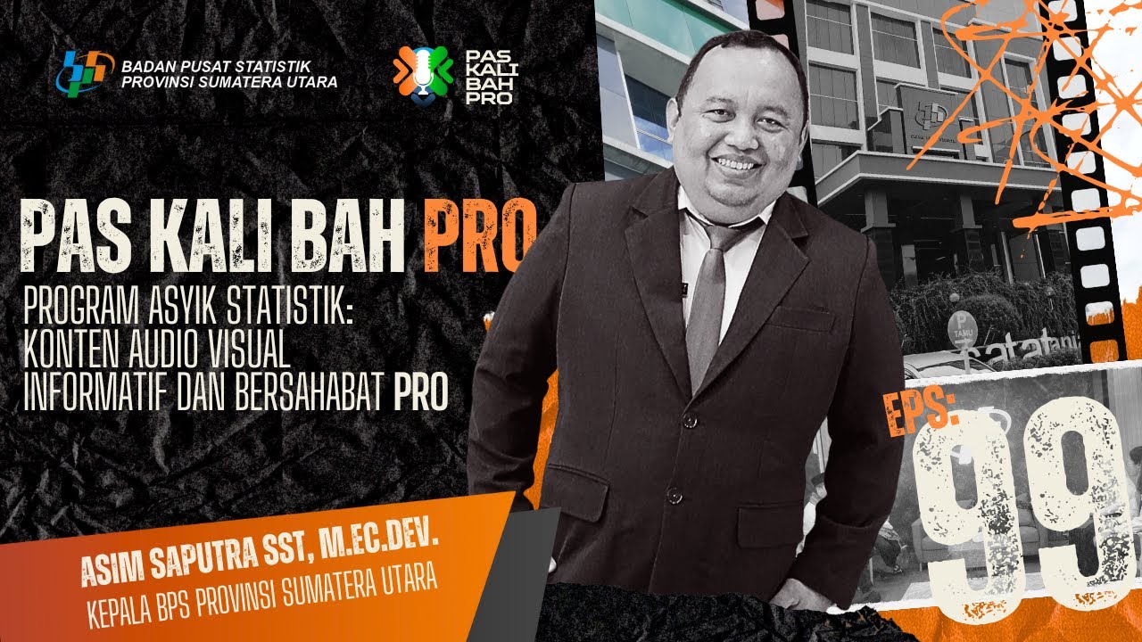 Eps. 99 Pas Kali Bah PRO - Wajah Baru BPS Provinsi Sumatera Utara: Perspektif Sang Kepala BPS