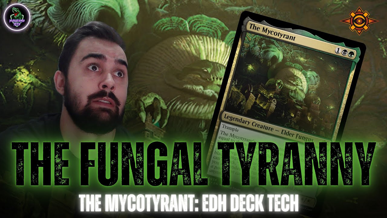 The Mycotyrant: EDH Deck Tech //  Lost Caverns of Ixalan