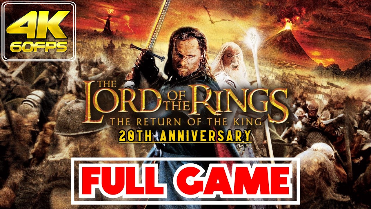 The Lord of the Rings: The Return of the King | 𝗙𝗨𝗟𝗟 𝗚𝗔𝗠𝗘 | Gameplay/Walkthrough [RTX 3090/60FPS/4K]
