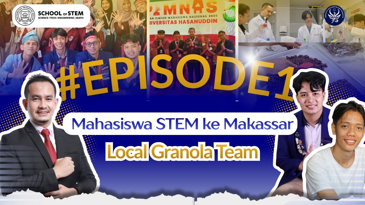 STEM-Bunyikan Eps 1 : Perjalanan PKM Granola Lokal STEM Prasetiya Mulya