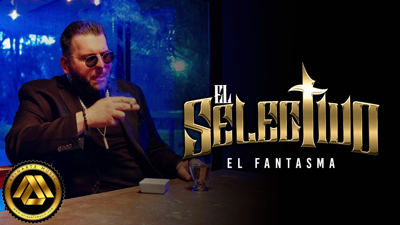 El Fantasma - El Selectivo (Video Oficial)