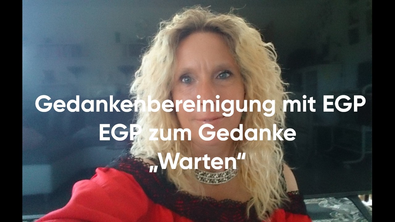 Gedankenbereinigung - EGP zum Gedanke 
