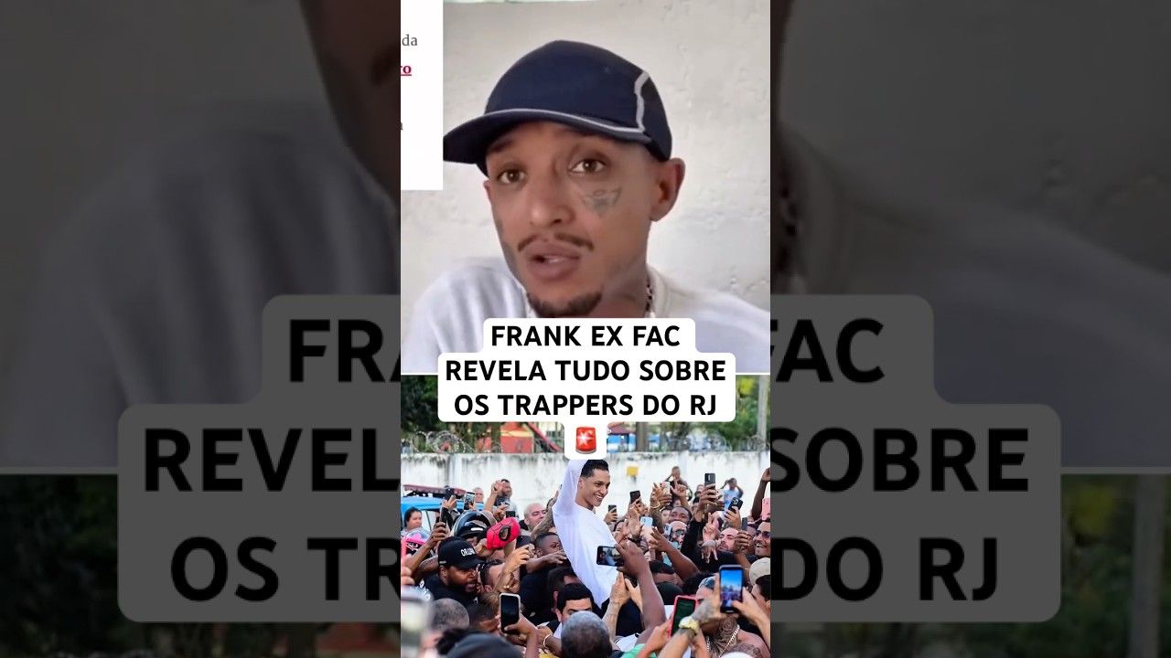 FRANK EX FAC REVELA QUAIS CANTORES DE TRAP S&Atilde;O DO MUNDO DO CR1M3 🚨 #oruam #pozedorodo #orochi #trap