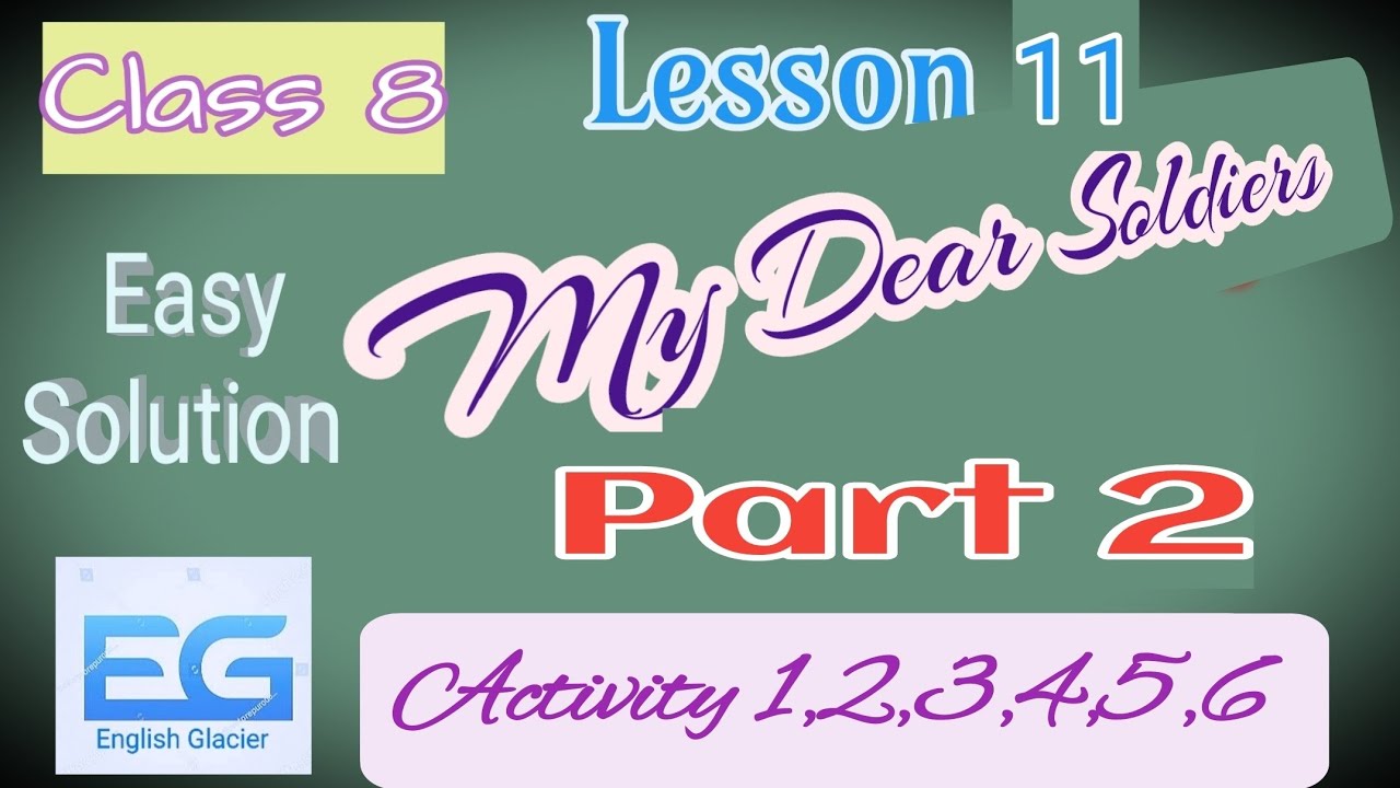 My Dear Soldiers, English Lesson 11, Class 8,PSEB, Part 2, Activity 1 to 6 With Question Answer