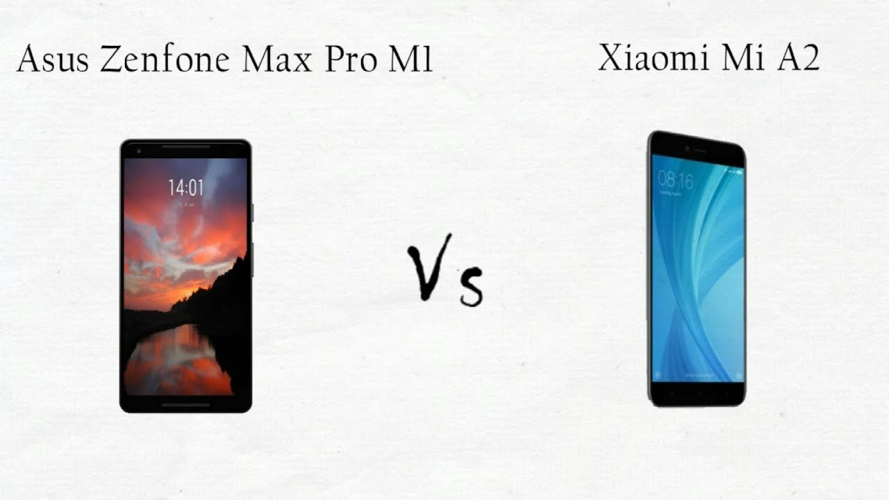 Asus Zenfone Max Pro M1 (6GB RAM + 64GB) Vs Xiaomi Mi A2