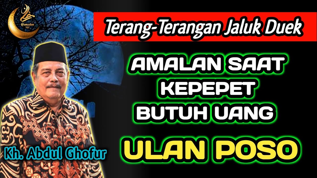 Amalan Saat Kepepet Butuh Uang Ulan Poso - Kh. Abdul Ghofur