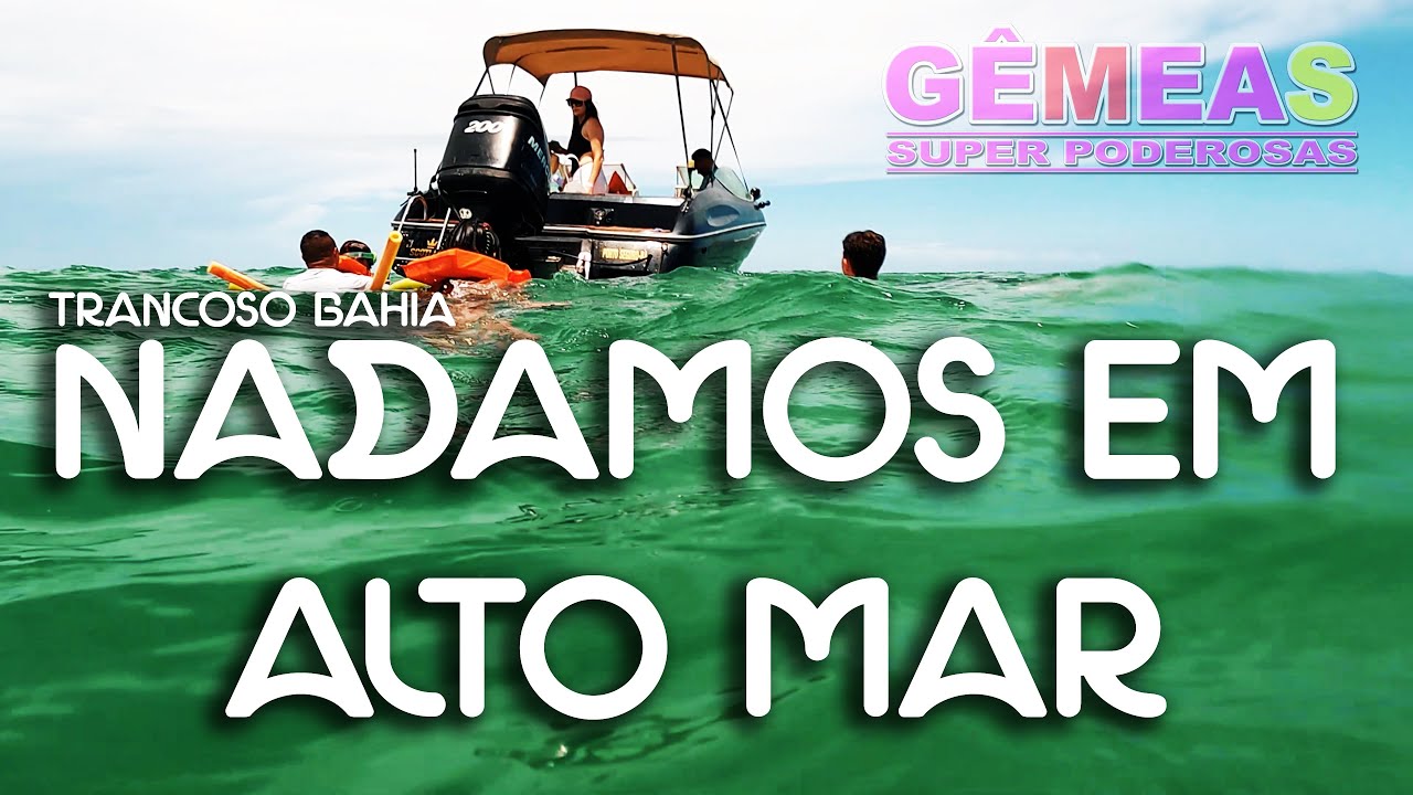 DESAFIO CUMPRIDO, NADAMOS EM ALTO MAR EM TRANCOSO BAHIA