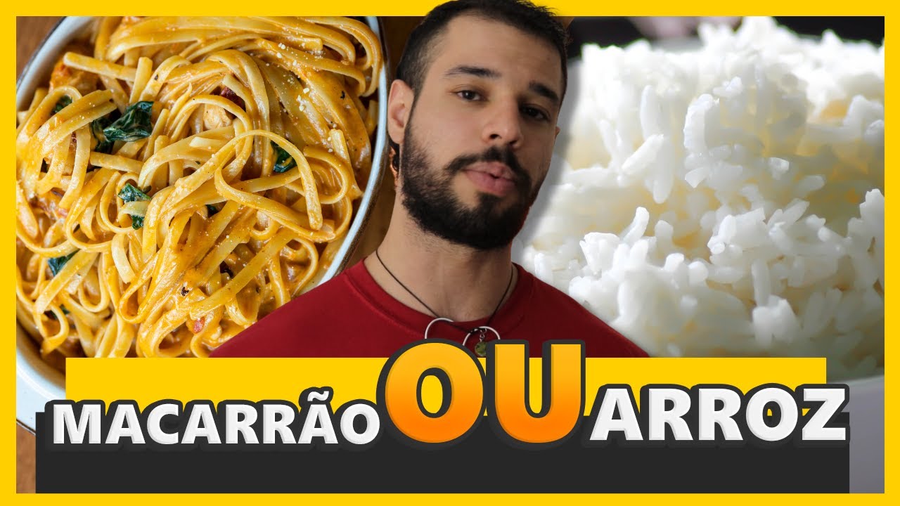 ARROZ OU MACARRÃO, QUAL MELHOR ??