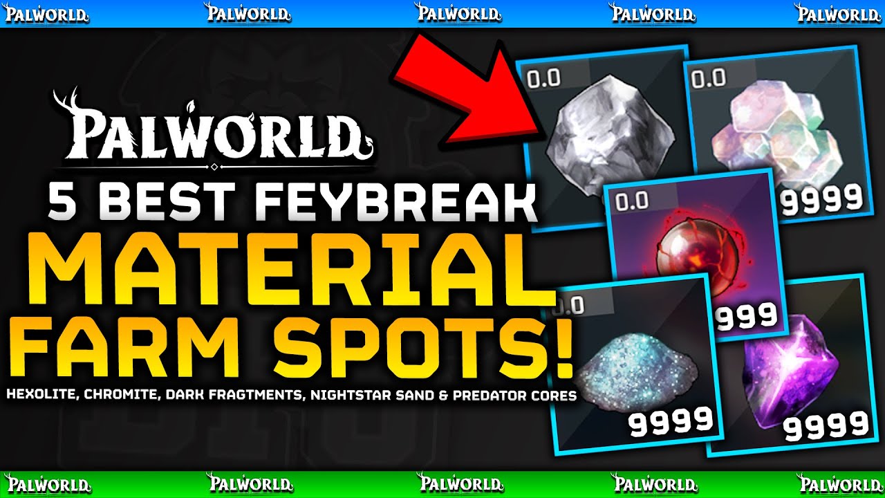 Palworld Feybreak 5 BEST FARMS - Hexolite, Chromite, Predator Cores, Nightstar Sand & Dark Fragments
