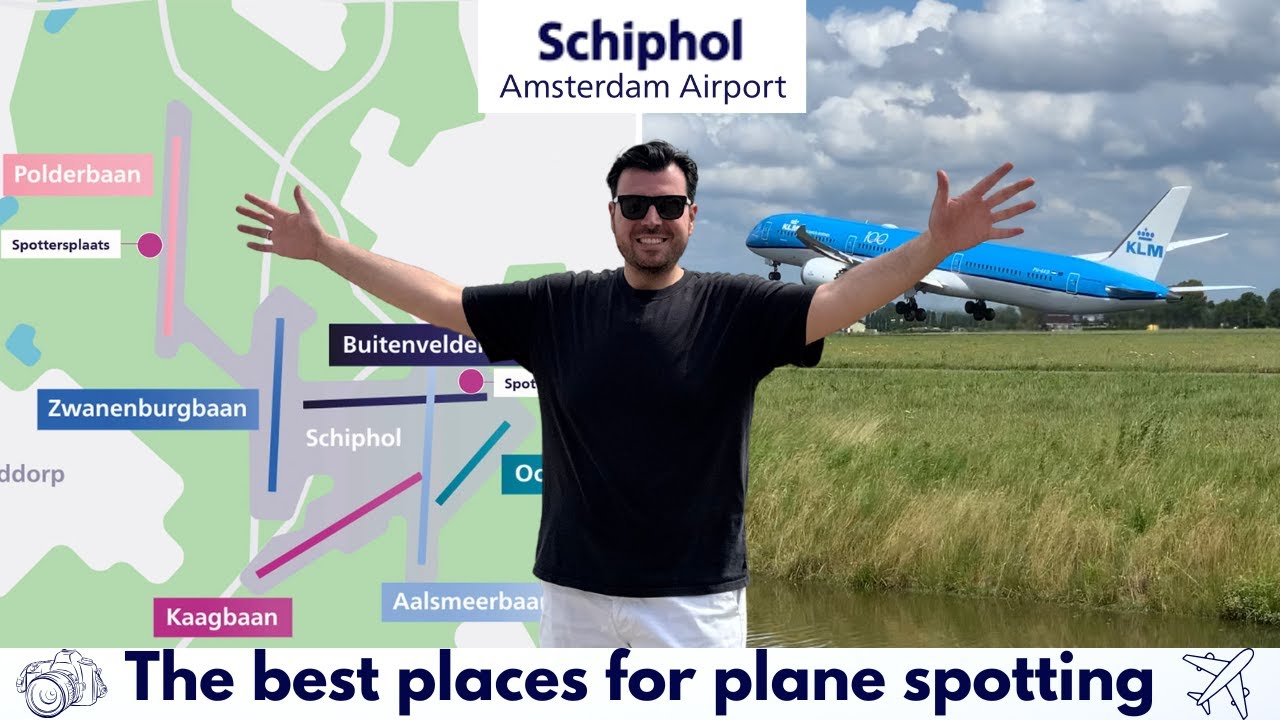 THE BEST PLACES FOR PLANE SPOTTING | SCHIPHOL AMSTERDAM AIRPORT | INFORMATION & LOCATION |