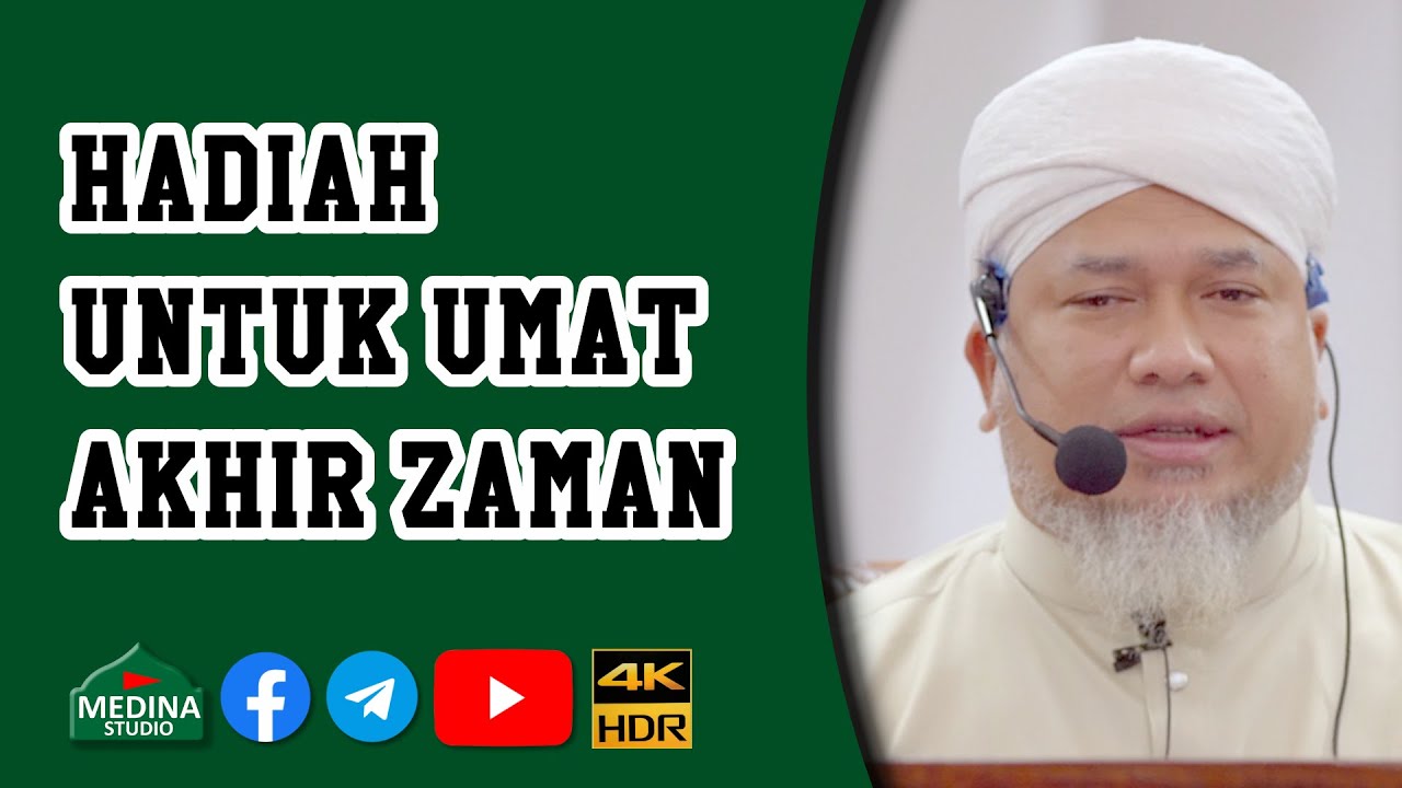 Maulana Wan Helmi Wan Mohamed - Hadiah Untuk Umat Akhir Zaman | 4K HDR