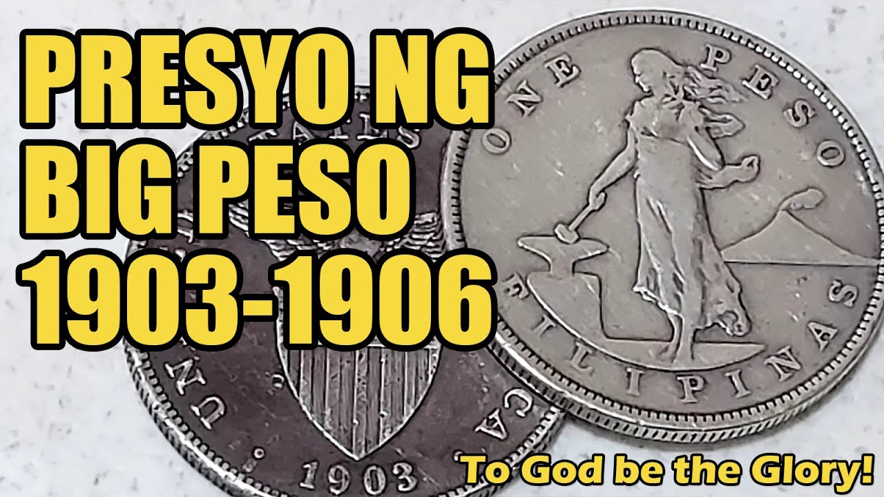Ang Presyo ngayon ng US Philippines 1 Peso 1903, 1904, 1905, 1906