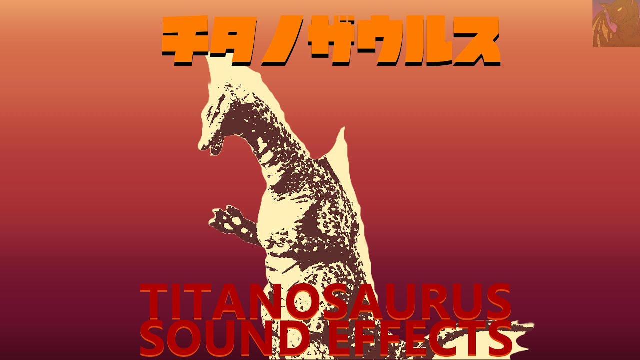 Sound Effects - Titanosaurus