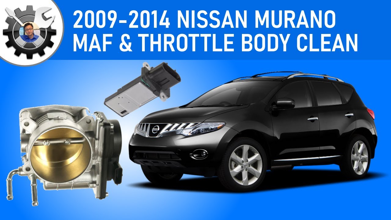 2009-2014 Murano MAF & Throttle Body Cleaning