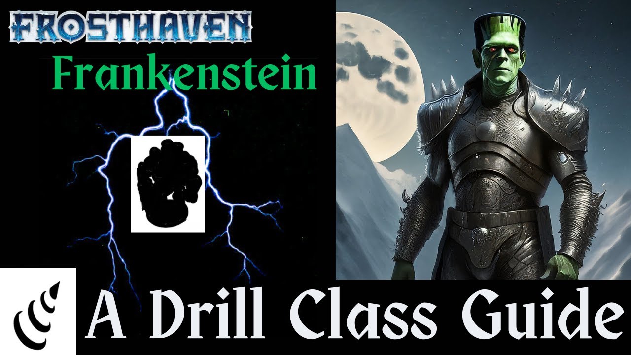 Frosthaven Frankenstein - A Drill Class Guide