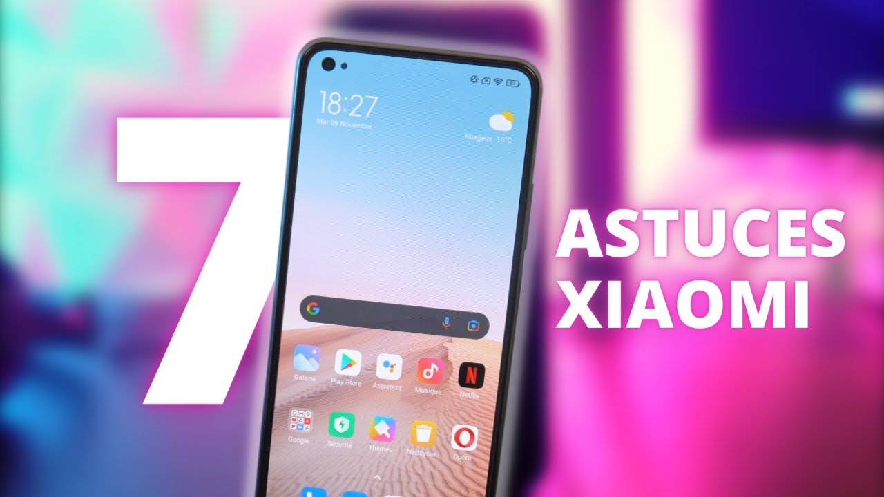 7 ASTUCES / FONCTIONNALITÉS QUE VOUS DEVEZ CONNAITRE POUR VOTRE SMARTPHONE XIAOMI ! (MIUI)