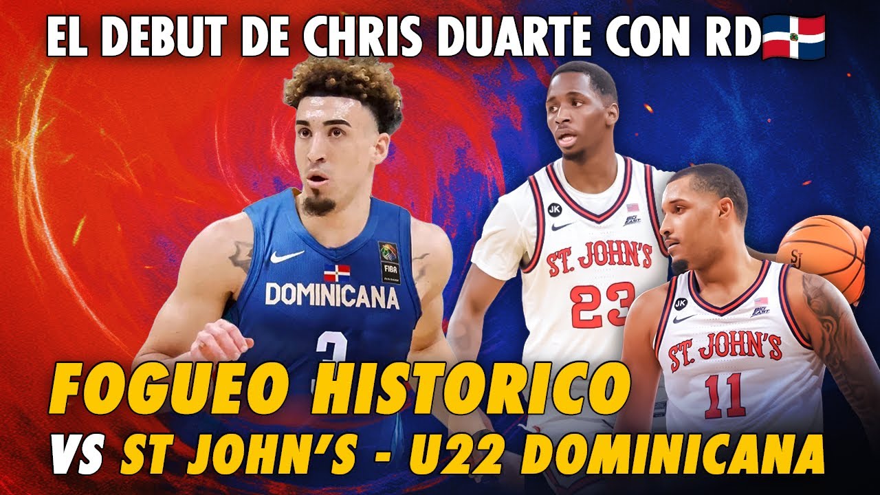 SELECCION DOMINICANA DE BALONCESTO U22 - ST. JOHN'S | PARTIDO FOGUEO | JUEGO COMPLETO | 15/08/2022