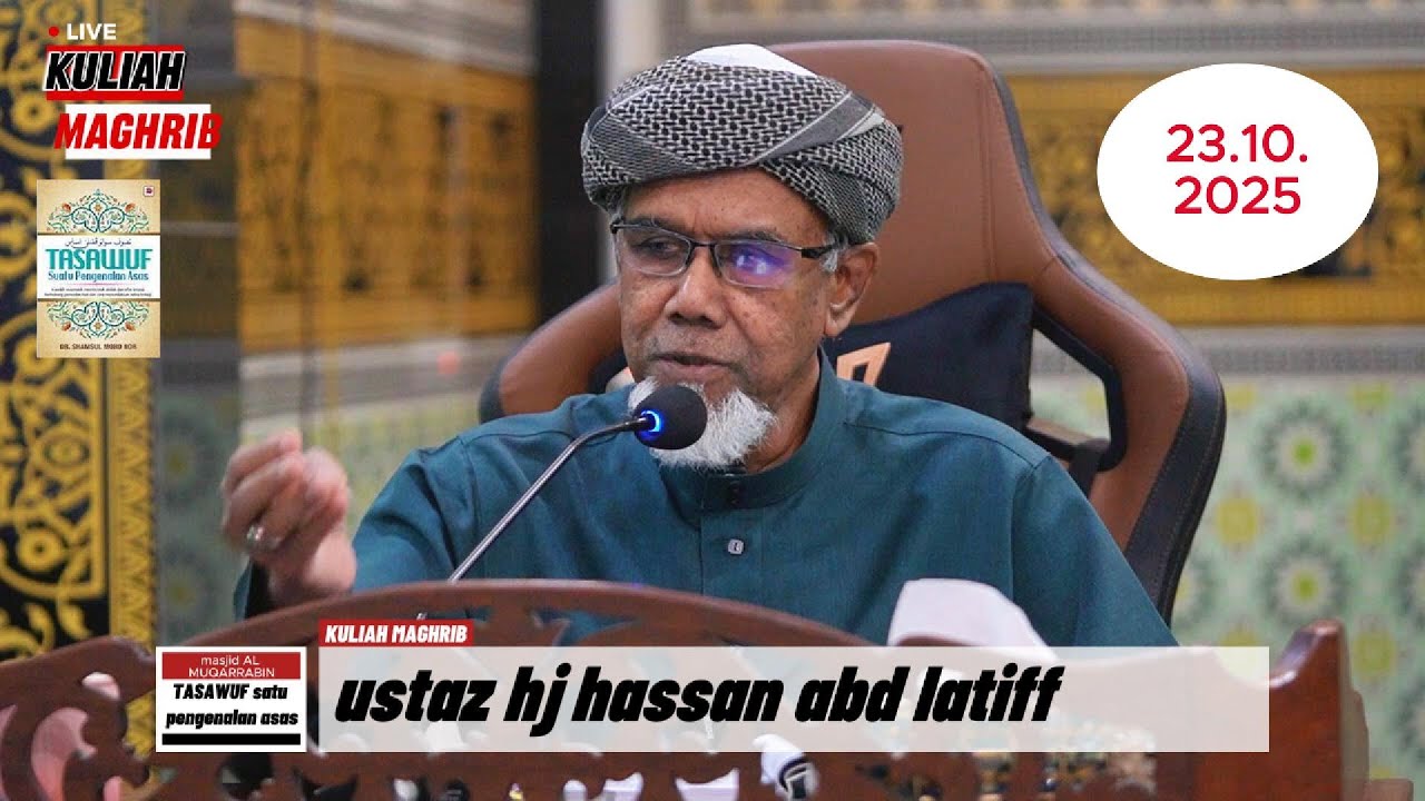 23-10-2025  Ustaz Hj Hassan Abd Latiff: TASAWUF SUATU PENGENALAN ASAS : PENTINGNYA KHUSYUK SOLAT
