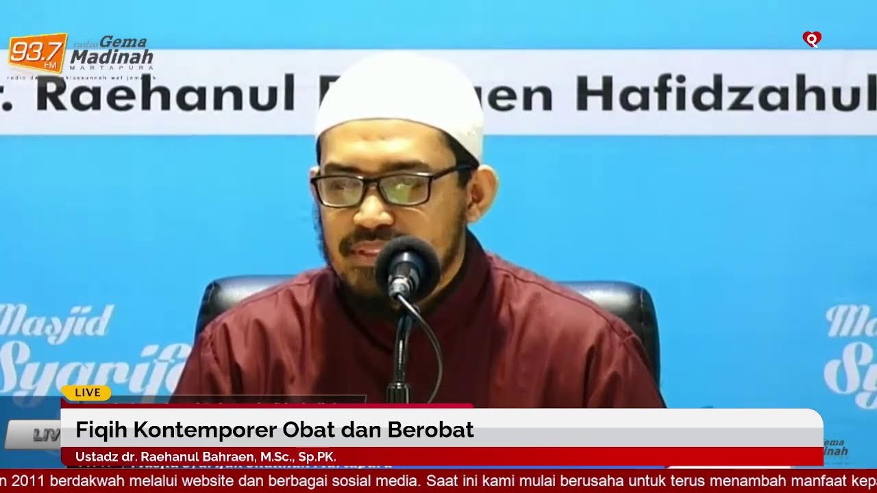 Fiqih Kontemporer Obat dan Berobat | Ustadz dr. Raehanul Bahraen, M.Sc., Sp.PK.